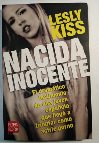 Libro  Nacida Inocente - Lesly Kiss, Testimonio De Una Joven