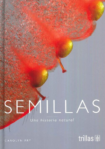 Libro Semillas, Una Historia Natural De Carolyn Fry