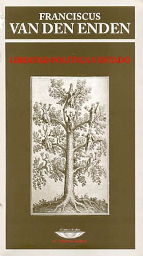 Libertad Politica Y Estado - Van Den Enden, Franciscus