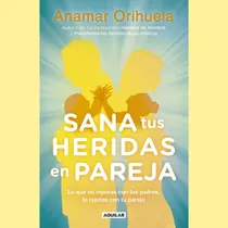 Comprar T. Blanda- Sana Tus Heridas En Pareja - Anamar Orihuela