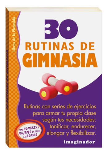 30 Rutinas De Gimnasia: Para Combinar Y Armar Clases