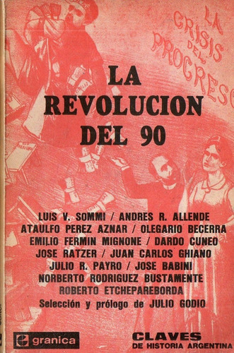Julio Godio Mignone Payro Babini Etc La Revolucion Del 90