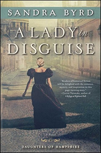 A Lady In Disguise A Novel (the Daughters Of Hampshire)