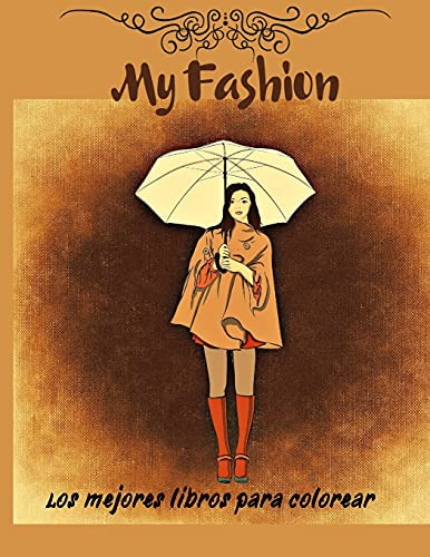 My Fashion - Los Mejores Libros Para Colorear: 42 Paginas ¡c