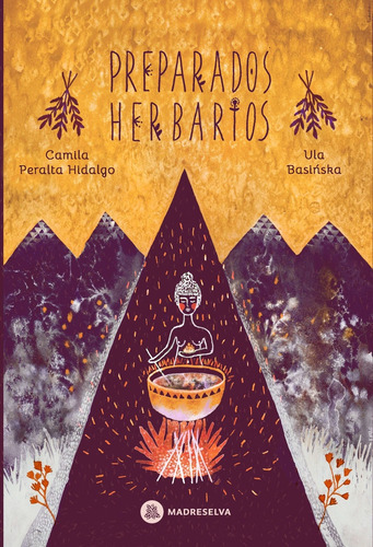 Preparados Herbarios, de Peralta Hidalgo Basinska. Editorial Madreselva, tapa blanda, edición 1 en español