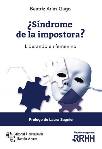 ¿síndrome De La Impostora?: Liderando En Femenino (neuromana