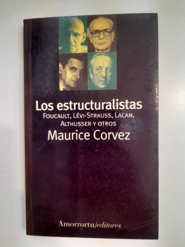 Los Estructuralistas -- Maurice Corvez. Amorrortu Editores (Usado)