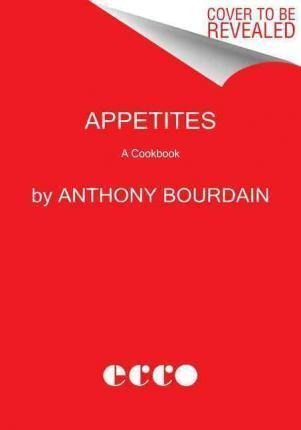 Imagen 1 de 2 de Libro Appetites - Anthony Bourdain