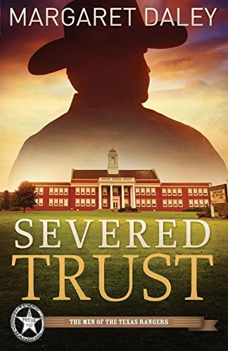 Severed Trust The Men Of The Texas Rangers  Book 4