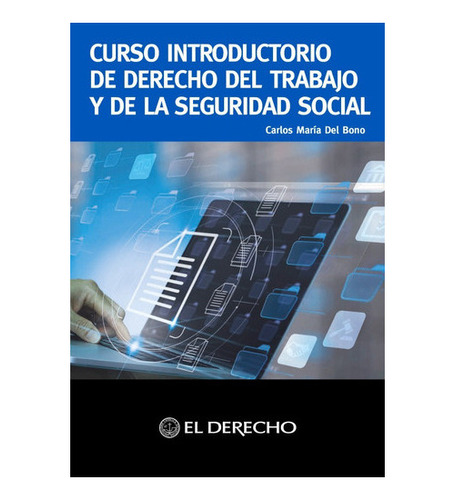 Curso Introductorio De Derecho Del Trabajo Y De La Seguridad