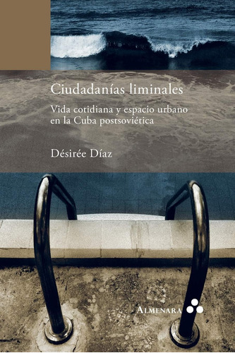 Libro: Ciudadanías Liminales. Vida Cotidiana Y Espacio En La