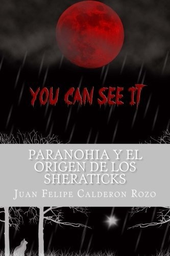 Libro : Paranohia Y El Origen De Los Sheraticks - Calderon