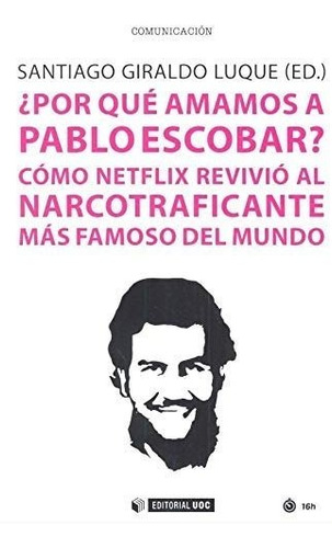 Libro Â¿por Quã© Amamos A Pablo Escobar?