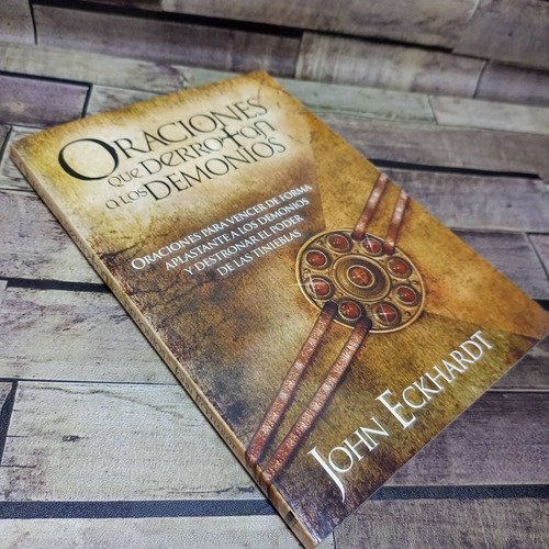 Oraciones Que Derrotan A Los Demonios John Eckhardt