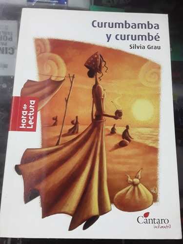 Curumbamba Y Curumbe - Silvia Grau - Editorial Cántaro 