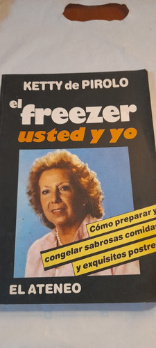 El Freezer Usted Y Yo De Ketty De Pirolo - El Ateneo (usado)