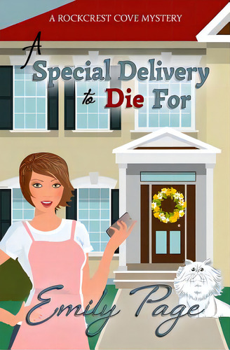 A Special Delivery To Die For, De Page, Emily. A Rockcrest Cove Mystery, Vol. 1. Editorial Lightning Source Inc, Tapa Blanda En Inglés