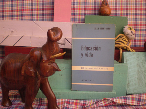 Educacion Y Vida Mantovani-losada 1970-muy Buen Estado Colec