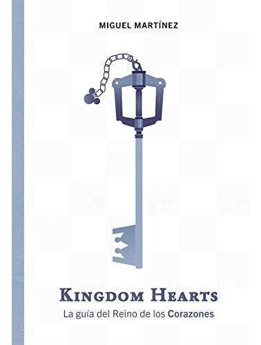 Kingdom Hearts, La Guia Del Reino De Los