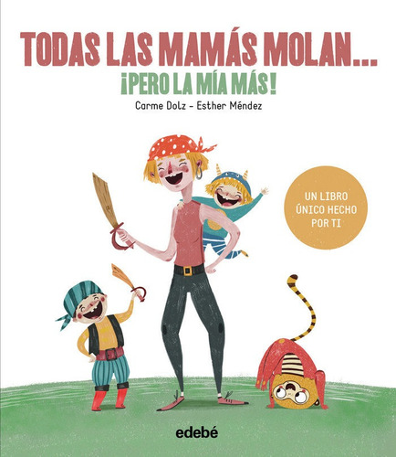 Todas Las Mamas Molan Pero La Mia Mas - Carme Dolz