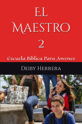 Libro: El Maestro: Escuela Biblica Para Jovenes (el Maestro
