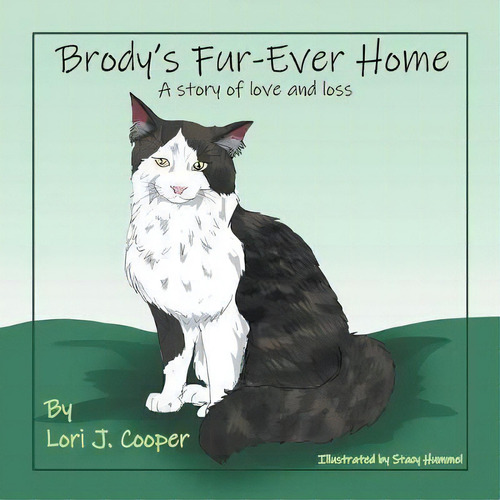 Brody's Fur-ever Home : A Story Of Love And Loss, De Lori J Cooper. Editorial Archway Publishing, Tapa Blanda En Inglés