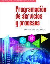 Comprar Programacion De Servicios Y Procesos - Paniagua Martin, Fern