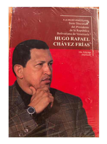 Siete Discursos Del Presidente Chavez Segunda Edi 2008