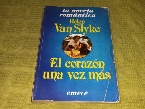 El Corazón Una Vez Más - Helen Van Slyke - Emece