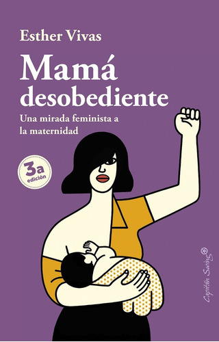 Mama Desobediente. Esther Vivas. Villa Crespo