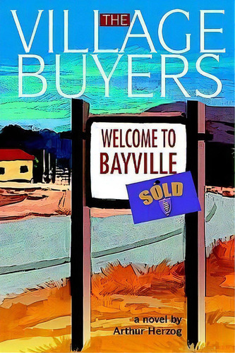 The Village Buyers, De Iii Arthur Herzog. Editorial Iuniverse, Tapa Blanda En Inglés