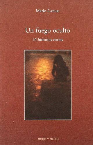 Libro Un Fuego Oculto De Camus M Ocho Y Medio