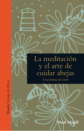 Meditacion Y El Arte De Cuidar Abejas,la - Magill, Mark