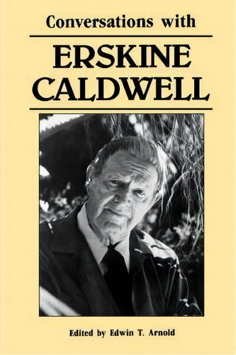 Conversations With Erskine Caldwell, De Edwin T. Arnold. Editorial University Press Mississippi, Tapa Blanda En Inglés