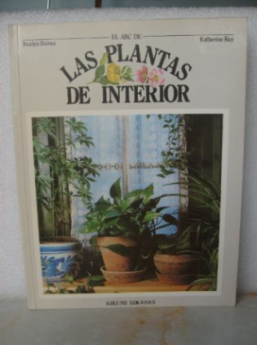 A.b.c. De Las Plantas De Interior - Ed. Blume- Baines Y Key.