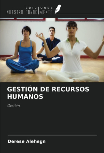 Libro: Gestión De Recursos Humanos: Gestión (spanish Edition