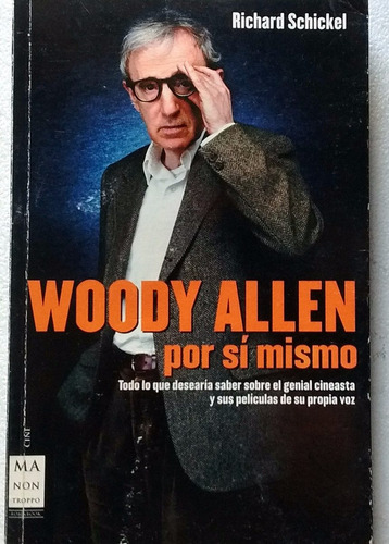 Woody Allen Por Si Mismo Richard Schickel
