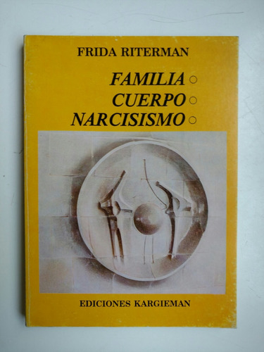 Familia, Cuerpo, Narcisismo