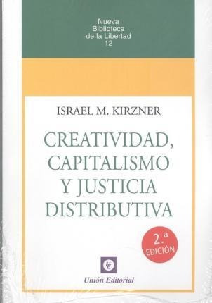 Libro: Creatividad, Capitalismo Y Justicia Distributiva - Me