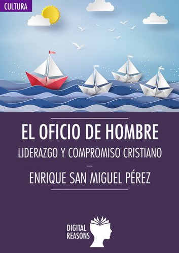  El Oficio Del Hombre  -  San Miguel Perez, Enrique 