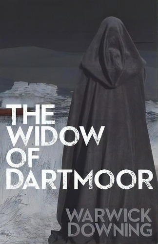 The Widow Of Dartmoor, De Warwick Downing. Editorial Mx Publishing, Tapa Blanda En Inglés