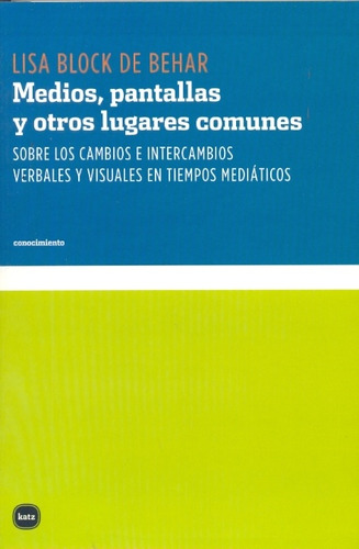 Medios, Pantallas Y Otros Lugares Comunes - Lisa Block De Be