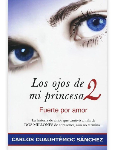 Los Ojos De Mi Princesa 2: Fuerte Por Amor