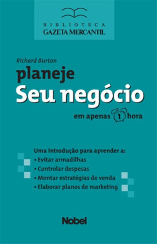 Planeje seu negócio, de Burton, Richard. Editora Brasil Franchising Participações Ltda, capa mole em português, 2005