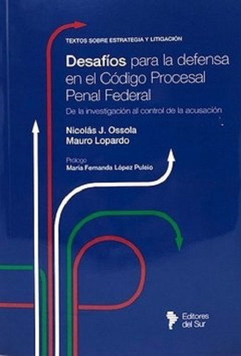 Desafios Para Defensa Codigo Procesal Penal Federal Ossola