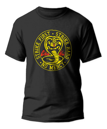Playera Cobra Kai Golpea Primero Golpea Duro Karate Kid
