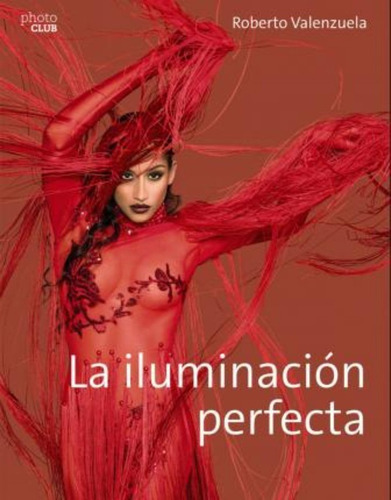 La Iluminación Perfecta / Roberto Valenzuela