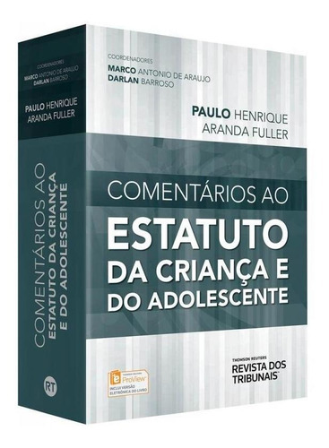 Comentarios Ao Estatuto Da Crianca E Do Adolescente - Rt, De Paulo Henrique Aranda Fuller. Editora Ed Revista Dos Tribunais Ltda, Capa Mole, Edição 1 Em Português