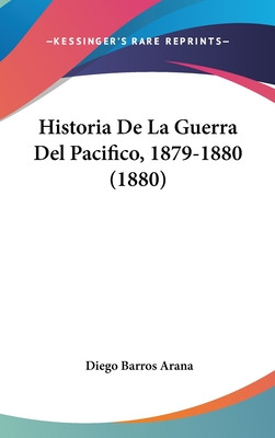Libro Historia De La Guerra Del Pacifico, 1879-1880 (1880...