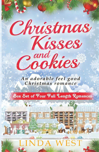 Christmas Cookies And Kissing Bridge: The Complete Set Of Comedy Romances On Kissing Bridge, De West, Linda. Editorial Createspace, Tapa Blanda En Inglés